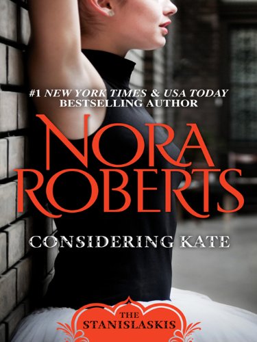 Considering Kate (Stanislask Book 6) by Nora Roberts