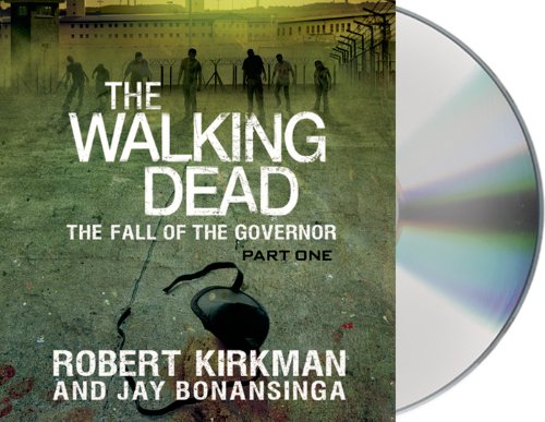 The Walking Dead: The Fall of the Governor, Part One by Robert Kirkman