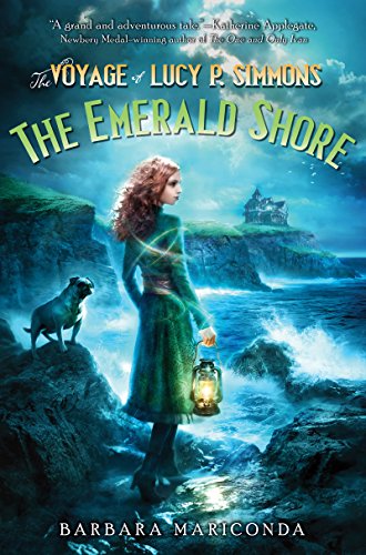 The Voyage of Lucy P. Simmons: The Emerald Shore by Barbara Mariconda