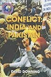 Conflict - India and Pakistan Conflict - India and Pakistan