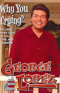 Why You Crying?: My Long, Hard Look at Life, Love, and Laughter
