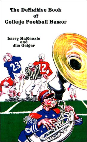 The Definitive Book of College Football Humor by Larry McKenzie