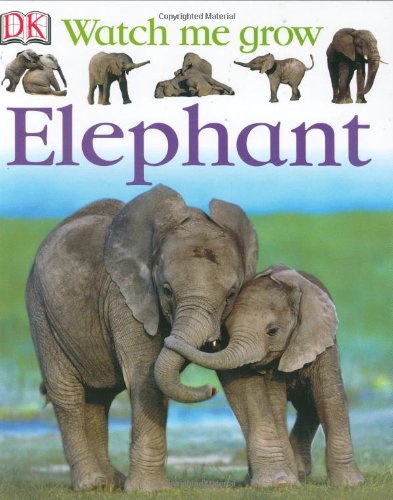 Elephant (Watch Me Grow) by DK Publishing