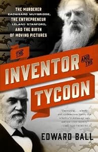 The Inventor and the Tycoon: A Gilded Age Murder and the Birth of Moving Pictures
