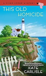 This Old Homicide: A Fixer-Upper Mystery