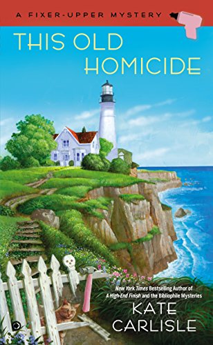This Old Homicide: A Fixer-Upper Mystery by Kate Carlisle