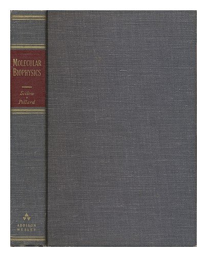 Molecular Biophysics by Richard B. and Ernest C. Pollard SETLOW