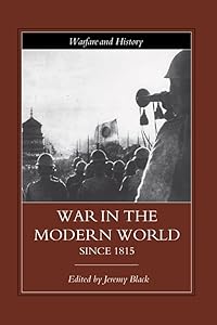 War in the Modern World since 1815 (Warfare and History)