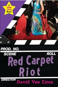 Red Carpet Riot (Likely Story, Book 3) by David Van Etten