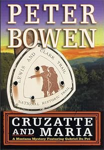 Cruzatte and Maria a Montana mystery featuring Gabriel Du Pré