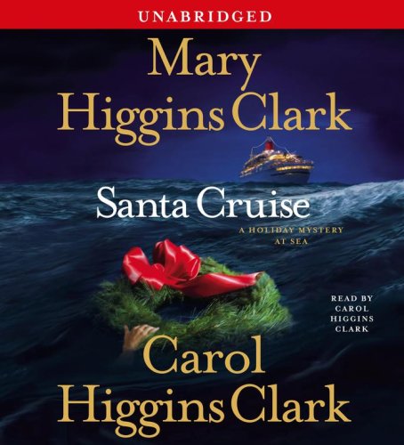 Santa Cruise: A Holiday Mystery at Sea by Mary Higgins Clark