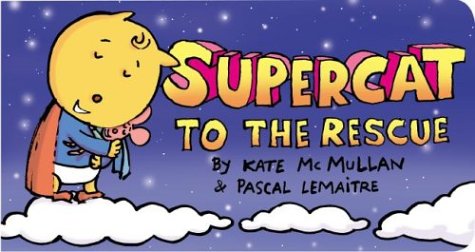 Supercat to the Rescue by Kate McMullan
