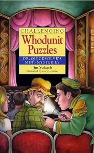 Challenging Whodunit Puzzles: Dr. Quicksolve's Mini Mysteries