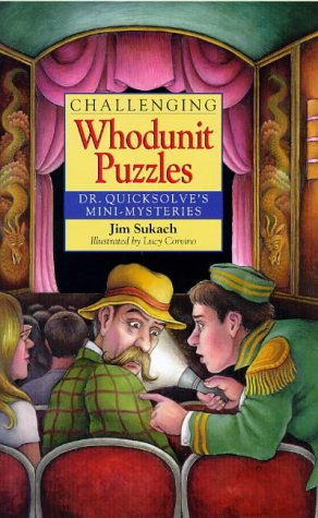 Challenging Whodunit Puzzles: Dr. Quicksolve's Mini Mysteries by Jim Sukach