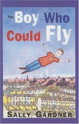 The Boy Who Could Fly (Galaxy Children's Large Print) by Sally Gardner
