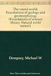 The Round World: Foundations of Geology and Geomorphology