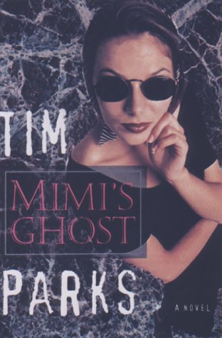 Mimi's Ghost by Tim Parks