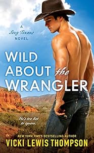 Wild About the Wrangler: A Sexy Texans Novel