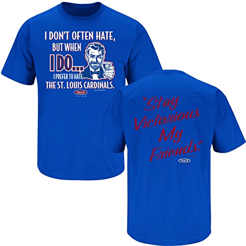Chicago Cubs Fans. Stay Victorious. I Don't Often Hate.. (Anti-Cardinals) Royal T-Shirt (Sm-5X)