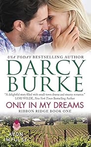 Only In My Dreams: Ribbon Ridge Book One