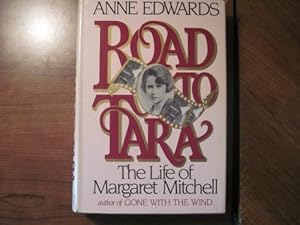 Road to Tara: The Life of Margaret Mitchell
