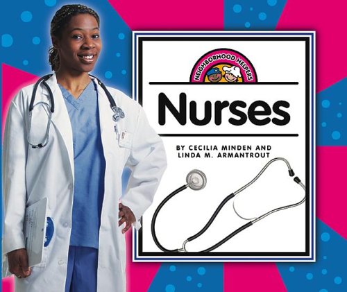 Nurses (Neighborhood Helpers) by Cecilia Minden