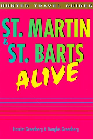 St. Martin & St. Barts Alive by Harriet Greenberg