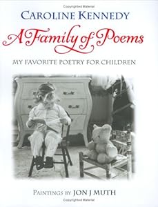 A Family of Poems: My Favorite Poetry for Children by Caroline Kennedy