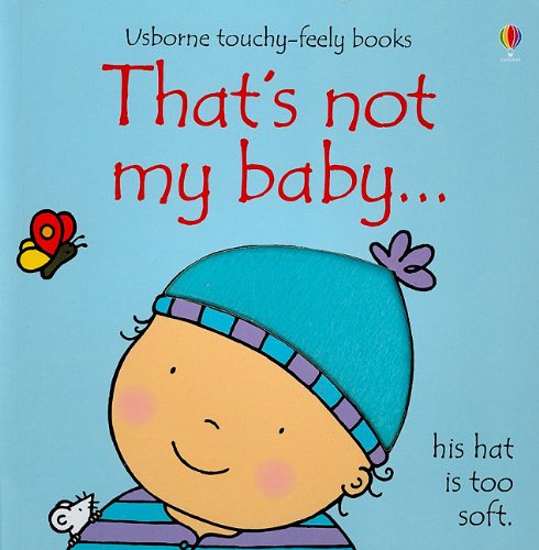That's Not My Baby... by Fiona Watt