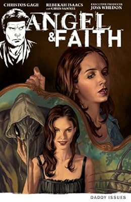Angel &amp; Faith, Volume 2: Daddy Issues