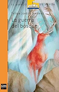 La guerra del bosque by Felipe JordaÌn JimeÌnez
