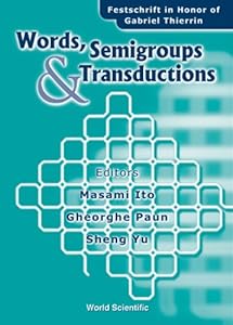 Words, Semigroups, & Transductions by S. Yu