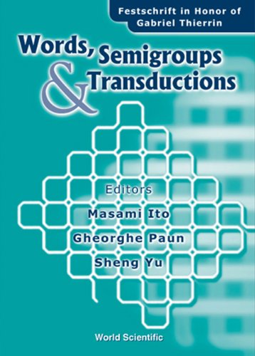 Words, Semigroups, & Transductions by S. Yu