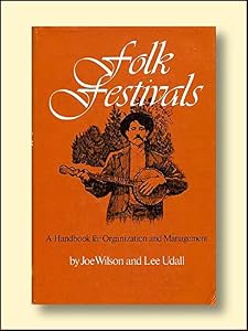 Folk festivals: A handbook for organization and management
