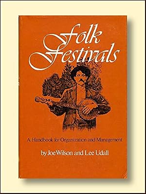 Folk festivals: A handbook for organization and management
