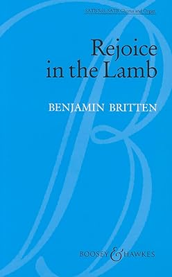 Rejoice in the Lamb, Op. 30: SATB and Organ with solos