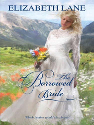 The Borrowed Bride (Harlequin Historical) by Elizabeth Lane
