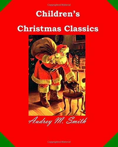 Children's Christmas Classics by Audrey M. Smith
