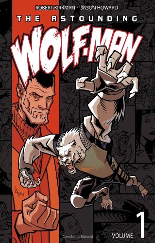 The Astounding Wolf-Man Volume 1 by Robert Kirkman