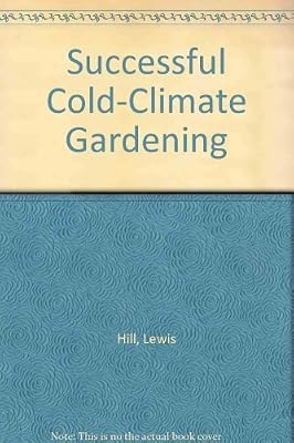 Successful Cold-Climate Gardening