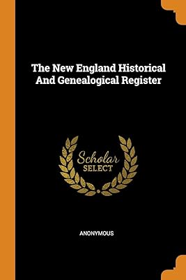 The New England Historical And Genealogical Register