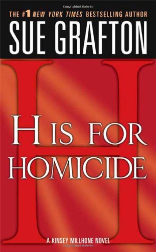 "H" is for Homicide (Kinsey Millhone Mysteries) by Sue Grafton