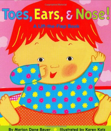 Toes, Ears, & Nose! A Lift-the-Flap Book by Marion Dane Bauer