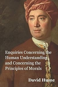 Enquiries Concerning the Human Understanding and Concerning the Principles of Morals