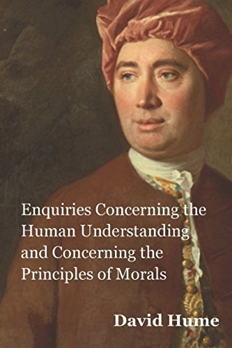 Enquiries Concerning the Human Understanding and Concerning the Principles of Morals by David Hume