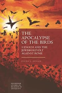 Apocalypse of the Birds by Elena L Dugan