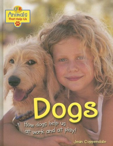 Dogs (Qeb Animals That Help Us) by Jean Coppendale