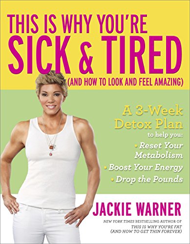 This Is Why You're Sick and Tired: by Jackie Warner