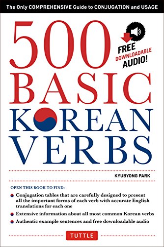 500 Basic Korean Verbs: The Only Comprehensive Guide to Conjugation and Usage by Kyubyong Park