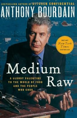 Medium Raw: A Bloody Valentine to the World of Food and the People Who Cook